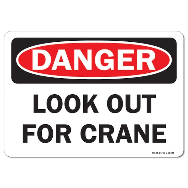 OSHA Danger Sign, Look Out For Crane, 18in X 12in Rigid Plastic, 12" W, 18" L, Landscape